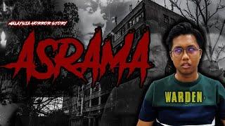 CERITA SERAM ASRAMA | WARDEN HORROR STORY