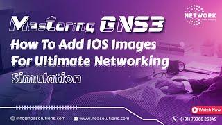 "Mastering GNS3: How to Add IOS Images for Ultimate Networking Simulation"