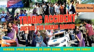 Bikash Baruah Tragic Accident  | Justice | Support | Road Safety Demands || Protest Against Army ||