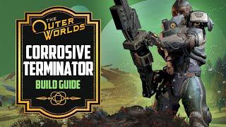 The Outer Worlds Builds: Corrosive Terminator (Heavy Gunner) Build Guide