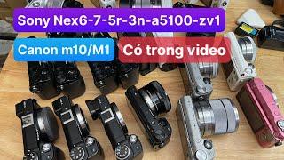 Máy ảnh cũ Sony vs Canon mới về 21/6 - Sony nex 3n/5R/6/7/a5100/zv1, Canon M/M10...