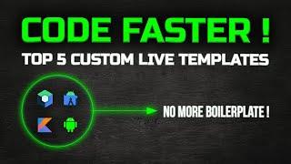 TOP 5 Custom Live Templates for Android Studio (CODE FASTER!)