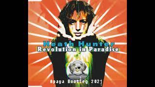 Heath Hunter - Revolution In Paradise  ( Apaya Bootleg 2021 )