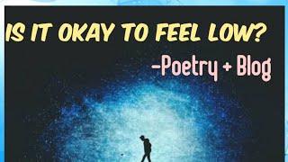 IS IT OKAY TO FEEL SAD?| Poetry| Blog| Mind Review