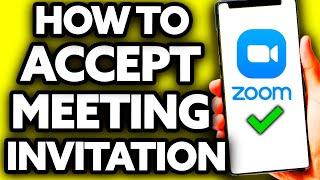 How To Accept Zoom Meeting Invitation in Mobile [Very EASY!]