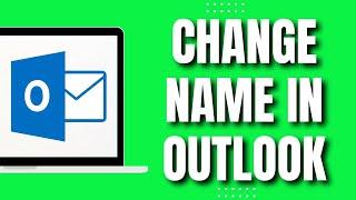 How To Change The Name In Outlook Mail (QUICK & EASY 2023)