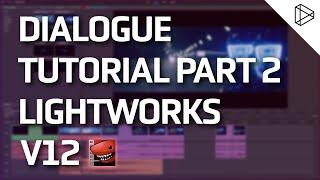 Lightworks - Dialogue Tutorial - Part 2