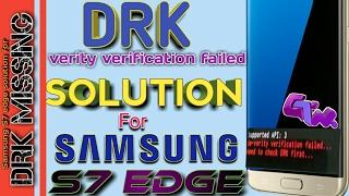 Solution for Dm verity verification failed | DRK  Galaxy S7 Edge