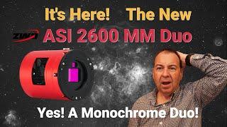 It's Here! ZWO ASI2600MM Duo - The Monochrome Duo you've been waiting for!