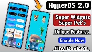 Xiaomi HyperOS 2.0 Super Widgets & Super Animal Pet's Features, Enable Now ,Any Redmi, Xiaomi Phones