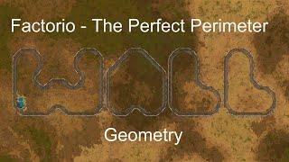 Factorio - The Perfect Perimeter Wall Geometry