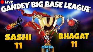 GANDEY BIG BASH LEAGUE || BHAGAT XI VS SHASHI XI