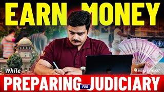 How to Earn Money During Judiciary Preparation? | Ways to Make Money while Preparing Judiciary!