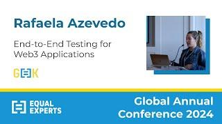 End-to-End Testing for Web3 Applications - Rafaela Azevedo - GeeK24