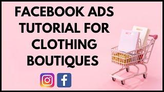 How to set up Facebook ads for online clothing boutique