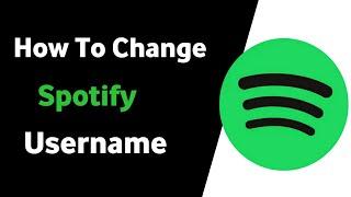 How To Change Spotify Username.