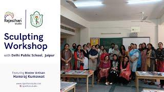 Clay Sculpting Workshop | Delhi Public School, Jaipur x Rajasthan Studio