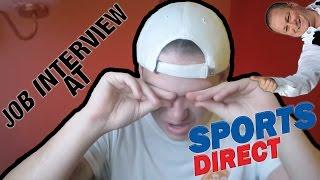 MY SPORTS DIRECT JOB INTERVIEW!!!