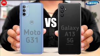 Motorola Moto G31 vs Samsung Galaxy A13 5G