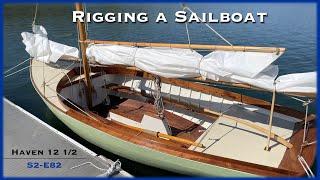 Rigging a Sailboat Single Handed, What to do Before You Raise the Mast S2-E82