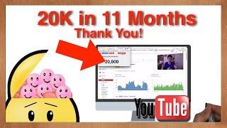 20,000 Youtube Subscribers in 11 Months | Thank You