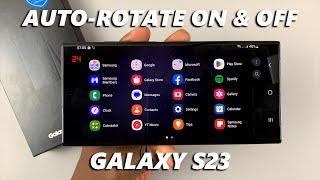 How To Turn Auto Screen Rotate ON or OFF On Samsung Galaxy S23, S23+ and S23 Ultra