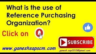 Real-Time business use of Reference Purchase Organization in SAP #central #decentral #purchasing