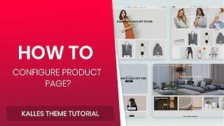 17. How to configure Product Page (Theme Settings) - Kalles Shopify Theme?