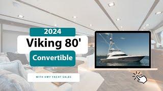 2024 Viking 80' Convertible - For Sale with HMY Yachts