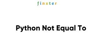 Python Not Equal To Operator - Deep Dive