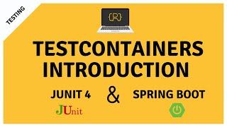 Introduction to Testcontainers with JUnit 4 and Spring Boot