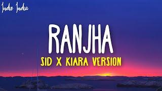 Ranjha Sid x Kiara Version | Extended Audio | Sidharth Malhotra & Kiara Advani Wedding Song