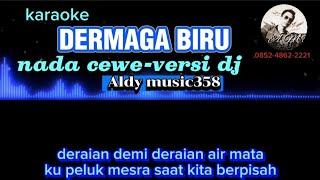 DERMAGA BIRU | KARAOKE NADA CEWE | VERSI DJ ALDY MUSIC358