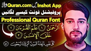 Professional Quranic Font | Arabic font Quran video Editing | How to Install Quranic font in inshot