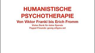 HUMANISTISCHE PSYCHOTHERAPIE- von Viktor Frankl bis Erich Fromm