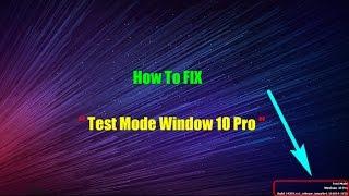 How To FIX  "Test Mode Windows 10 Pro Build 14393 rs1"