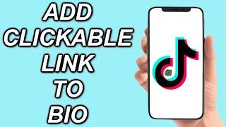 How To Add A Clickable Link To TikTok Bio