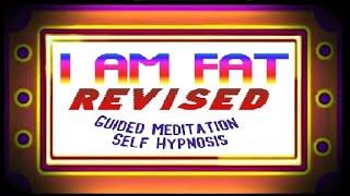 I AM FAT Hypnosis Revised Subliminal Guided Meditation Self hypno for Ultimate Weight Gain Binaural