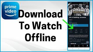 How to Download Amazon Prime Video Movies & TV Shows to Watch Offline