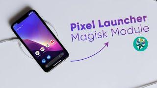 Android 13 Pixel Launcher Mod Magisk Module - Root Only