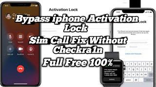 How to Bypass iPhone Activation Lock Sim Call Fix in Full Free without Checkra1n |