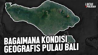 Bagaimana Kondisi Pulau Dewata Bali Dari Letak Geografisnya