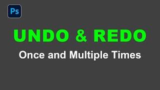 How to Undo & Redo in Photoshop | Once and Multiple Times