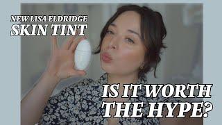 New Lisa Eldridge Seamless Skin Enhancing Tint (is it.....that good?)