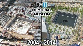 Official 9/11 Memorial Museum Tribute In Time-Lapse 2004-2014