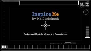 Inspire Me by Mr.Digishock | Background Music for Videos and Presentations