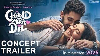 Chand Mera Dil | Concept Trailer | Ananya Pandey | Lakshya | Karan Johar | Vivek Soni | 2025