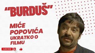 "Burduš" Miće Popovića   ukratko o filmu