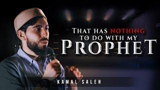 That Has Nothing To Do With My Prophet! - Kamal Saleh Live Performance