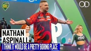 NATHAN ASPINALL RAW ON HIS DARTITIS BE UNDER CONTROL AND DARTS IS BORING WITHOUT ENTERTAINERS